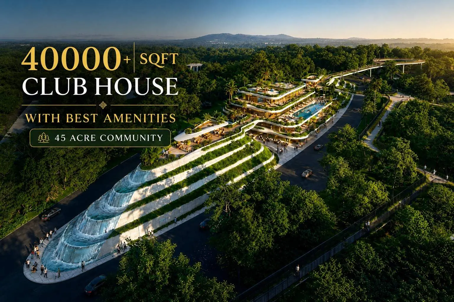40000+ sq.ft clubhouse with best amenities — 45 acre community